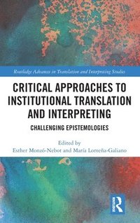 bokomslag Critical Approaches to Institutional Translation and Interpreting