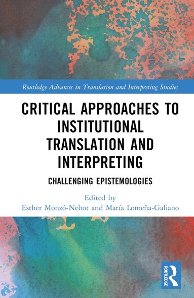 Esther Monzó-Nebot, María Lomeña-Galiano - Critical Approaches to Institutional Translation and Interpreting, Inbunden