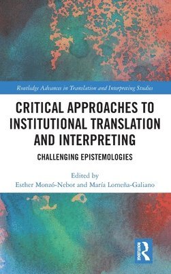 Critical Approaches to Institutional Translation and Interpreting 1