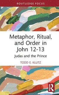 bokomslag Metaphor, Ritual, and Order in John 12-13