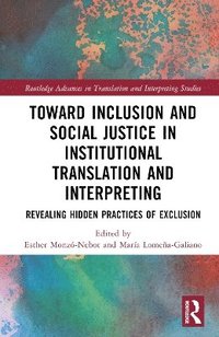 bokomslag Toward Inclusion and Social Justice in Institutional Translation and Interpreting