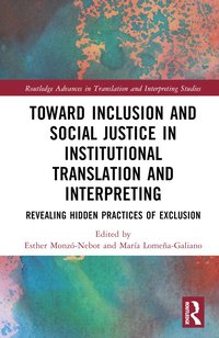 bokomslag Toward Inclusion and Social Justice in Institutional Translation and Interpreting