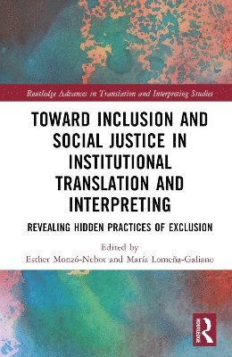 bokomslag Toward Inclusion and Social Justice in Institutional Translation and Interpreting