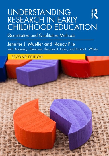 Jennifer J. Mueller, Nancy File, Andrew J. Stremmel, Iheoma U. Iruka, Kristin L. Whyte - Understanding Research in Early Childhood Education, Häftad