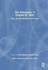 bokomslag The Philosophy of Charles W. Mills