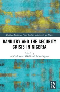 bokomslag Banditry and Security Crisis in Nigeria