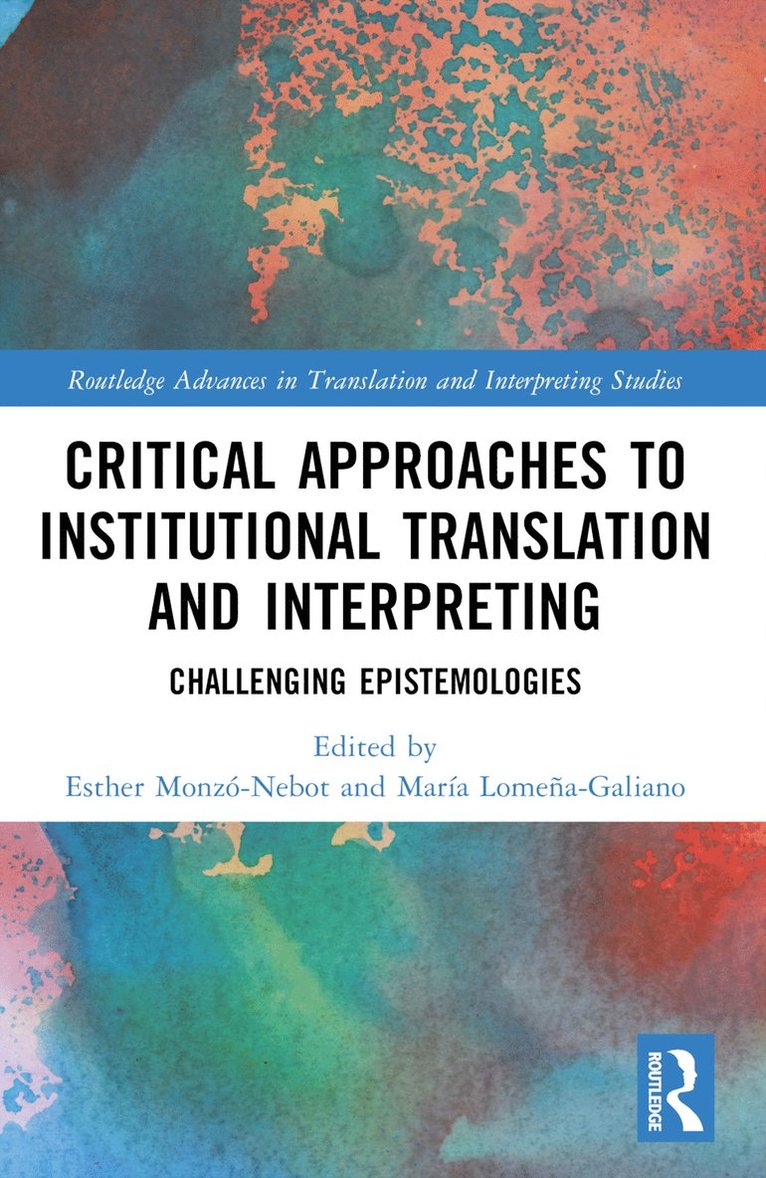 Critical Approaches to Institutional Translation and Interpreting