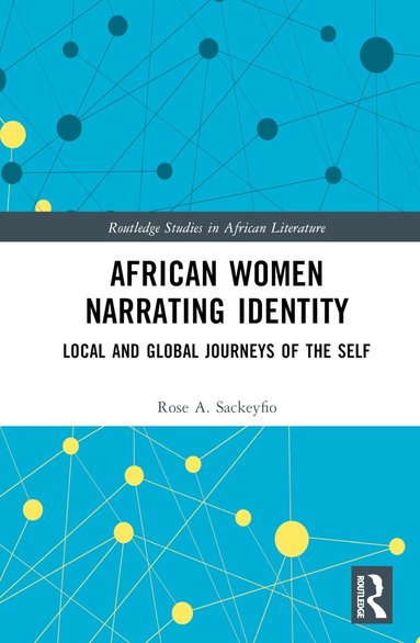 Rose A. Sackeyfio - African Women Narrating Identity, Inbunden