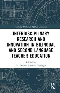 bokomslag Interdisciplinary Research and Innovation in Bilingual and Second Language Teacher Education