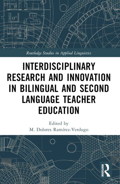 M. Dolores Ramírez-Verdugo - Interdisciplinary Research and Innovation in Bilingual and Second Language Teacher Education, Häftad