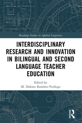 bokomslag Interdisciplinary Research and Innovation in Bilingual and Second Language Teacher Education