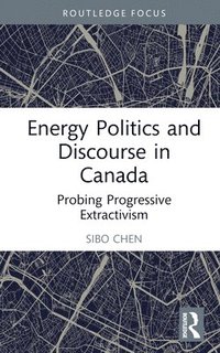 bokomslag Energy Politics and Discourse in Canada