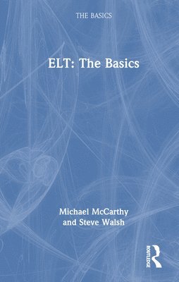 Michael McCarthy, Steve Walsh, UK) Walsh, Steve (Newcastle University - ELT: The Basics, Inbunden