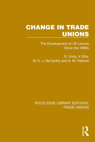 R. Undy, V. Ellis, W. E. J. McCarthy, A. M. Halmos - Change in Trade Unions, Häftad