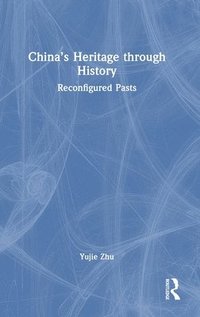 bokomslag Chinas Heritage through History