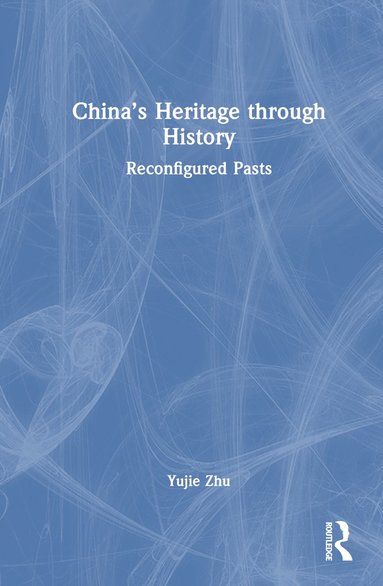 bokomslag Chinas Heritage through History