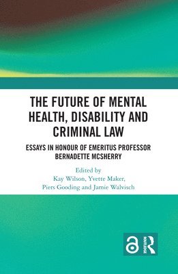 bokomslag The Future of Mental Health, Disability and Criminal Law