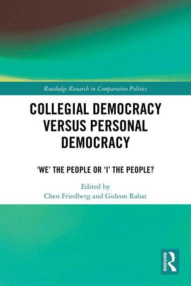 Chen Friedberg, Gideon Rahat - Collegial Democracy versus Personal Democracy, Häftad