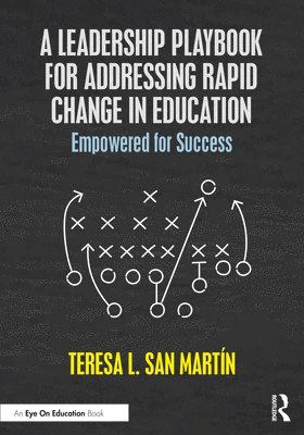 A Leadership Playbook for Addressing Rapid Change in Education 1