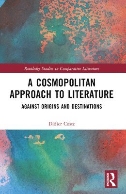 Didier Coste - Cosmopolitan Approach to Literature, Häftad