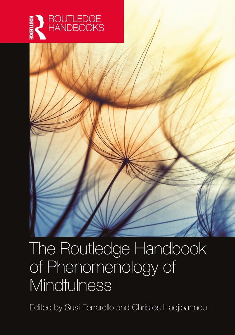 Susi Ferrarello, Christos Hadjioannou, USA) Ferrarello, Susi (California State University, East Bay, Christos (University of Cyprus) Hadjioannou - Routledge Handbook of Phenomenology of Mindfulness, Häftad