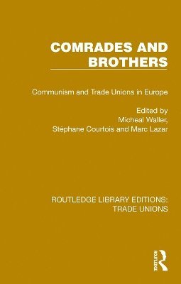 Michael Waller, Stéphane Courtois, Marc Lazar, Stephane Courtois - Comrades and Brothers, Häftad