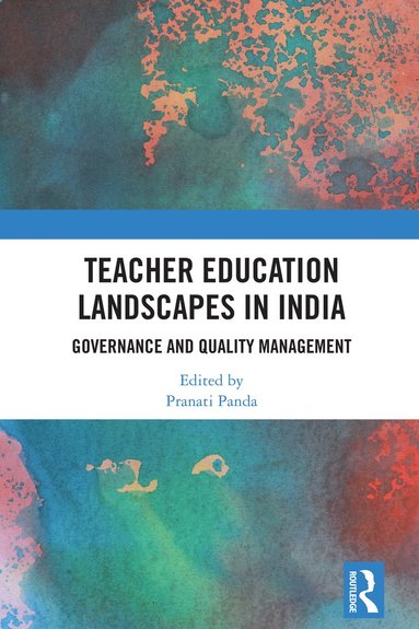 bokomslag Teacher Education Landscapes in India