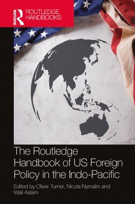 The Routledge Handbook of US Foreign Policy in the Indo-Pacific 1