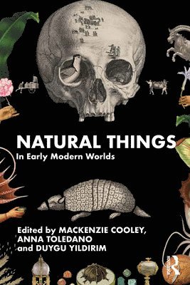 bokomslag Natural Things in Early Modern Worlds