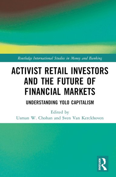 Usman W. Chohan, Sven Van Kerckhoven - Activist Retail Investors and the Future of Financial Markets, Inbunden