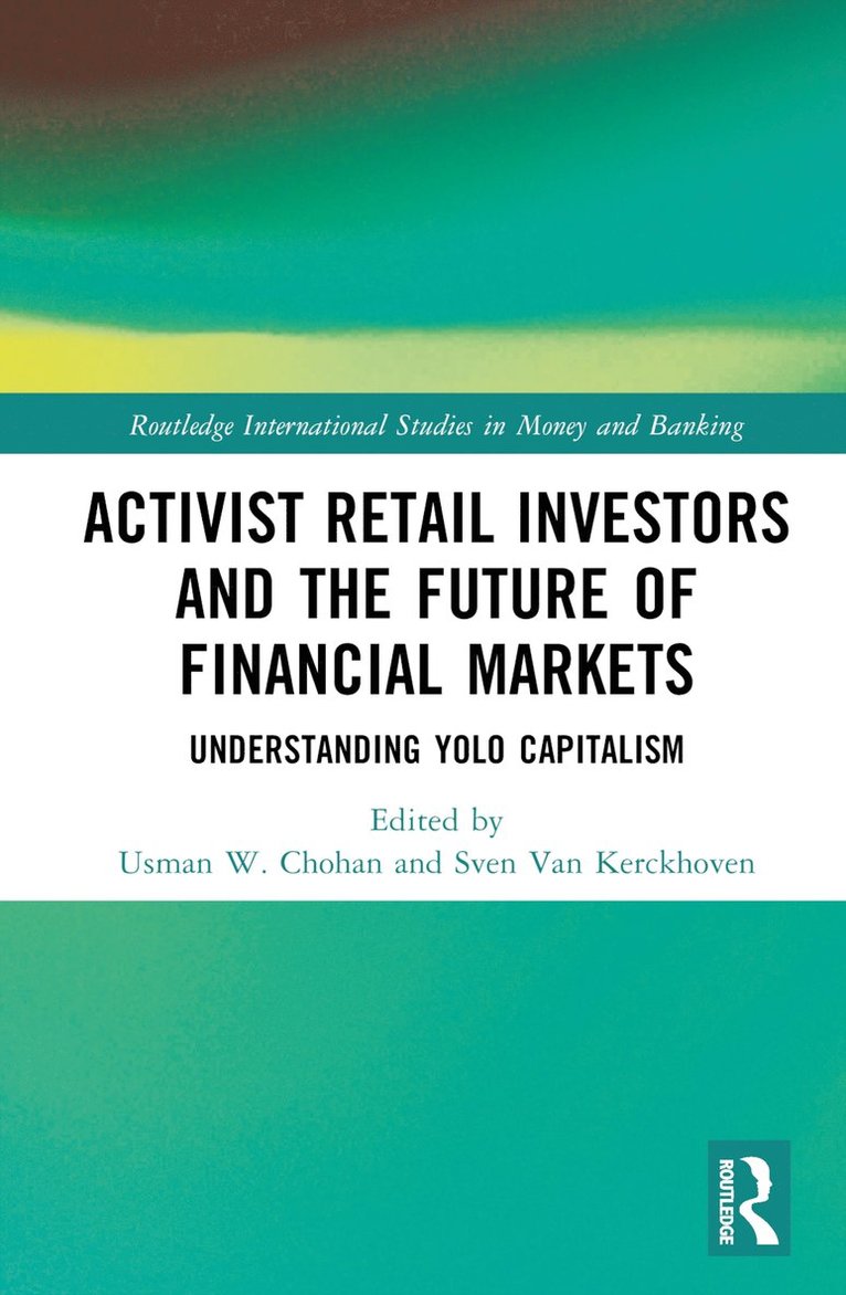 Activist Retail Investors and the Future of Financial Markets 1