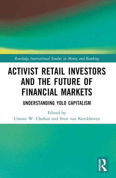 Usman W. Chohan, Sven Van Kerckhoven - Activist Retail Investors and the Future of Financial Markets, Häftad