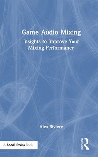 bokomslag Game Audio Mixing