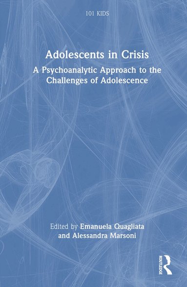Emanuela Quagliata, Alessandra Marsoni - Adolescents in Crisis, Inbunden