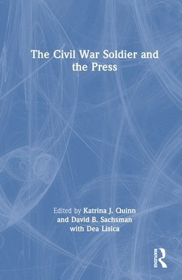 The Civil War Soldier and the Press 1