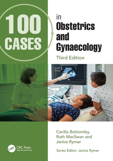 Cecilia Bottomley, Ruth MacSwan, Janice Rymer - 100 Cases in Obstetrics and Gynaecology, Häftad