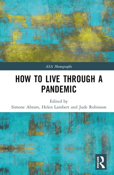 Simone Abram, Helen Lambert, Jude Robinson - How to Live Through a Pandemic, Inbunden