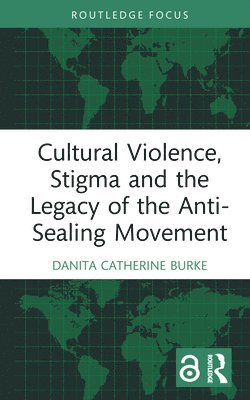 Cultural Violence, Stigma and the Legacy of the Anti-Sealing Movement 1