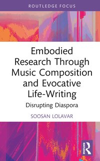 bokomslag Embodied Research Through Music Composition and Evocative Life-Writing