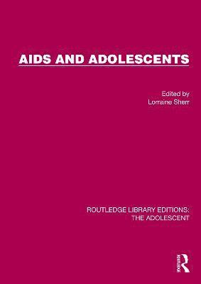 Lorraine Sherr - AIDS and Adolescents, Inbunden