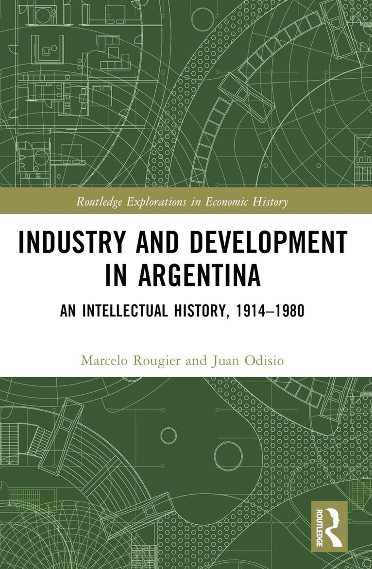 Marcelo Rougier, Juan Odisio - Industry and Development in Argentina, Häftad