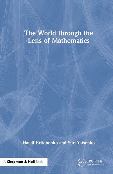 Natali Hritonenko, Yuri Yatsenko - World through the Lens of Mathematics, Inbunden