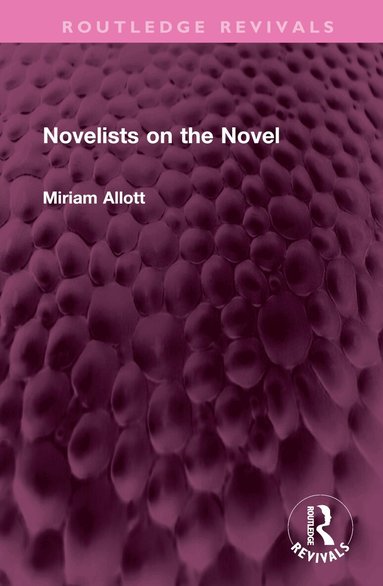 Miriam Allott - Novelists on the Novel, Inbunden