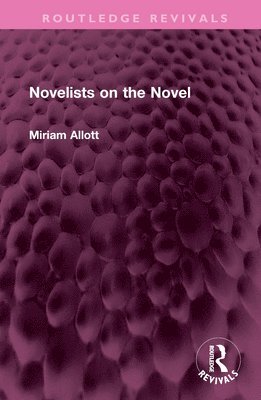 Miriam Allott - Novelists on the Novel, Inbunden