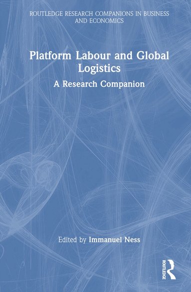 Immanuel Ness - Platform Labour and Global Logistics, Inbunden