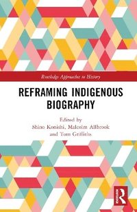 bokomslag Reframing Indigenous Biography