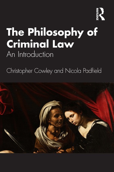 Christopher Cowley, Nicola Padfield - Philosophy of Criminal Law, Häftad