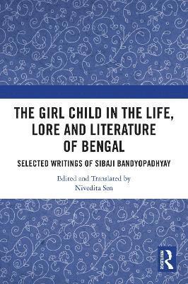 The Girl Child in the Life, Lore and Literature of Bengal 1