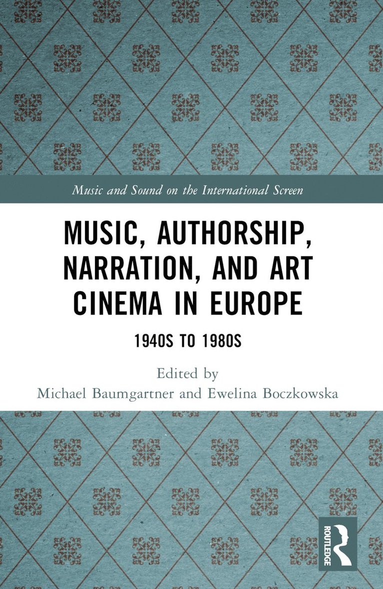 Music, Authorship, Narration, and Art Cinema in Europe 1