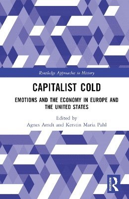 Agnes Arndt, Kerstin Maria Pahl, Germany) Arndt, Agnes (Hannah Arendt Institute for Totalitarianism Studies, TU Dresden, Germany) Pahl, Kerstin Maria (Max Planck Institute for Human Development - Capitalist Cold, Inbunden